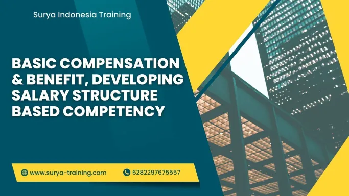 PELATIHAN BASIC COMPENSATION & BENEFIT, DEVELOPING SALARY STRUCTURE BASED COMPETENCY