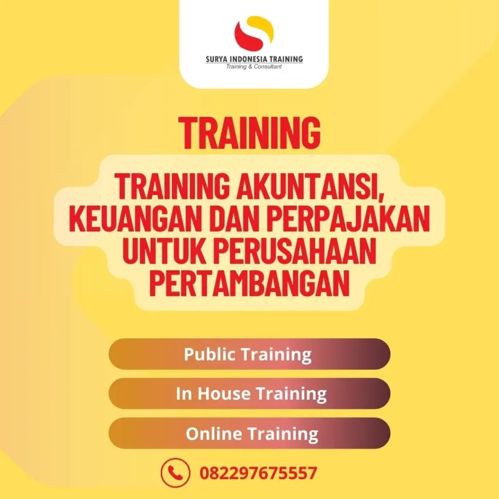 PELATIHAN AKUNTANSI, KEUANGAN DAN PERPAJAKAN UNTUK PERUSAHAAN PERTAMBANGAN