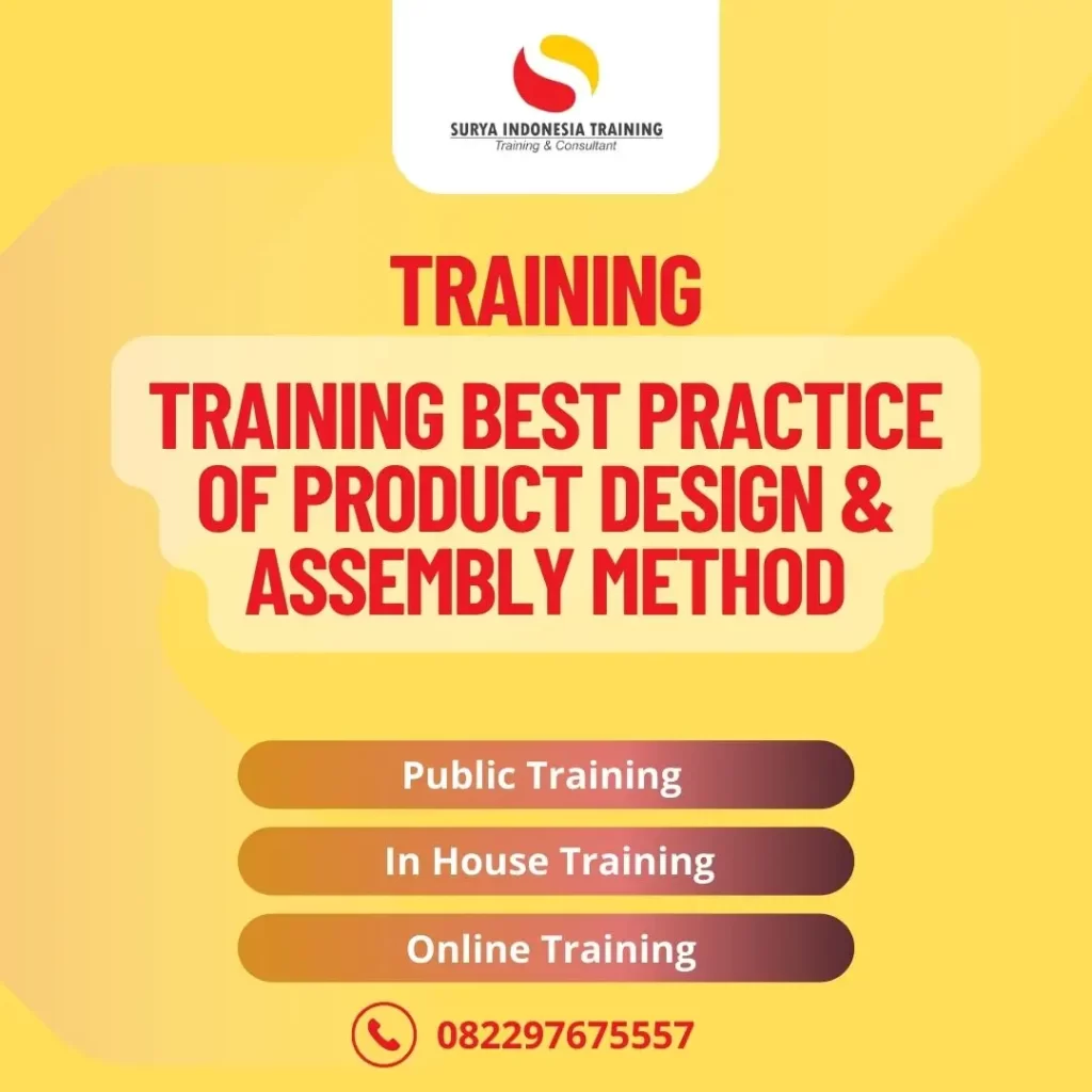 PELATIHAN BEST PRACTICE OF PRODUCT DESIGN & ASSEMBLY METHOD