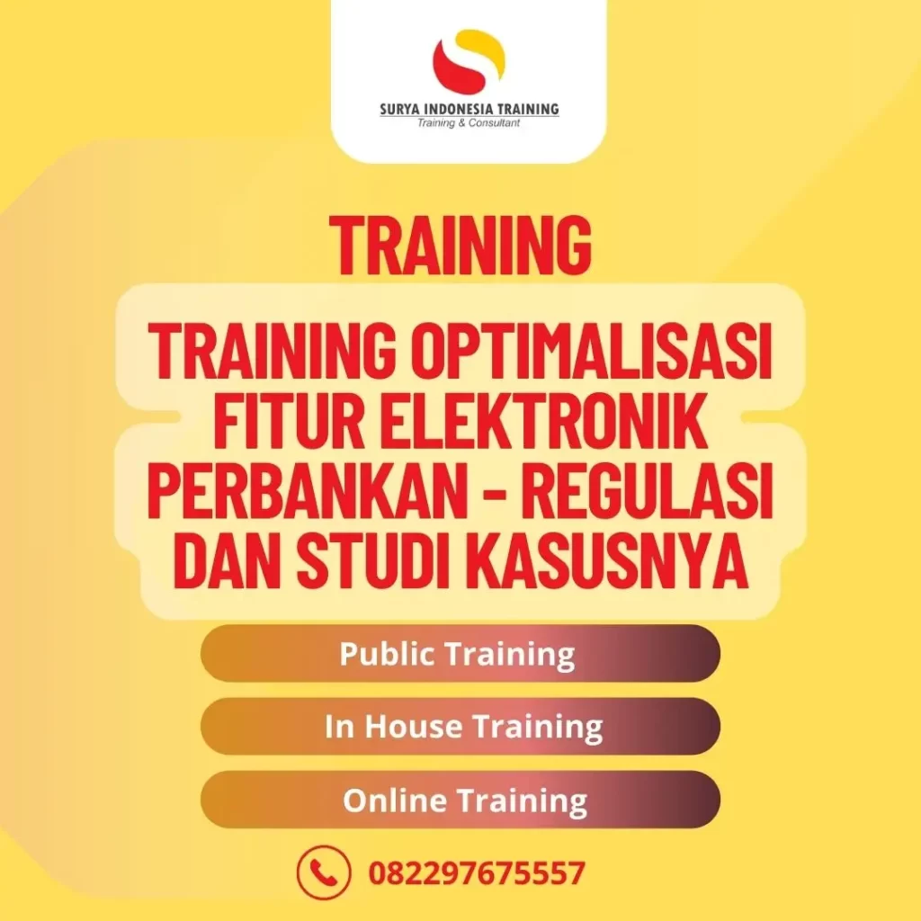 OPTIMALISASI FITUR ELEKTRONIK PERBANKAN - REGULASI DAN STUDI KASUSNYA
