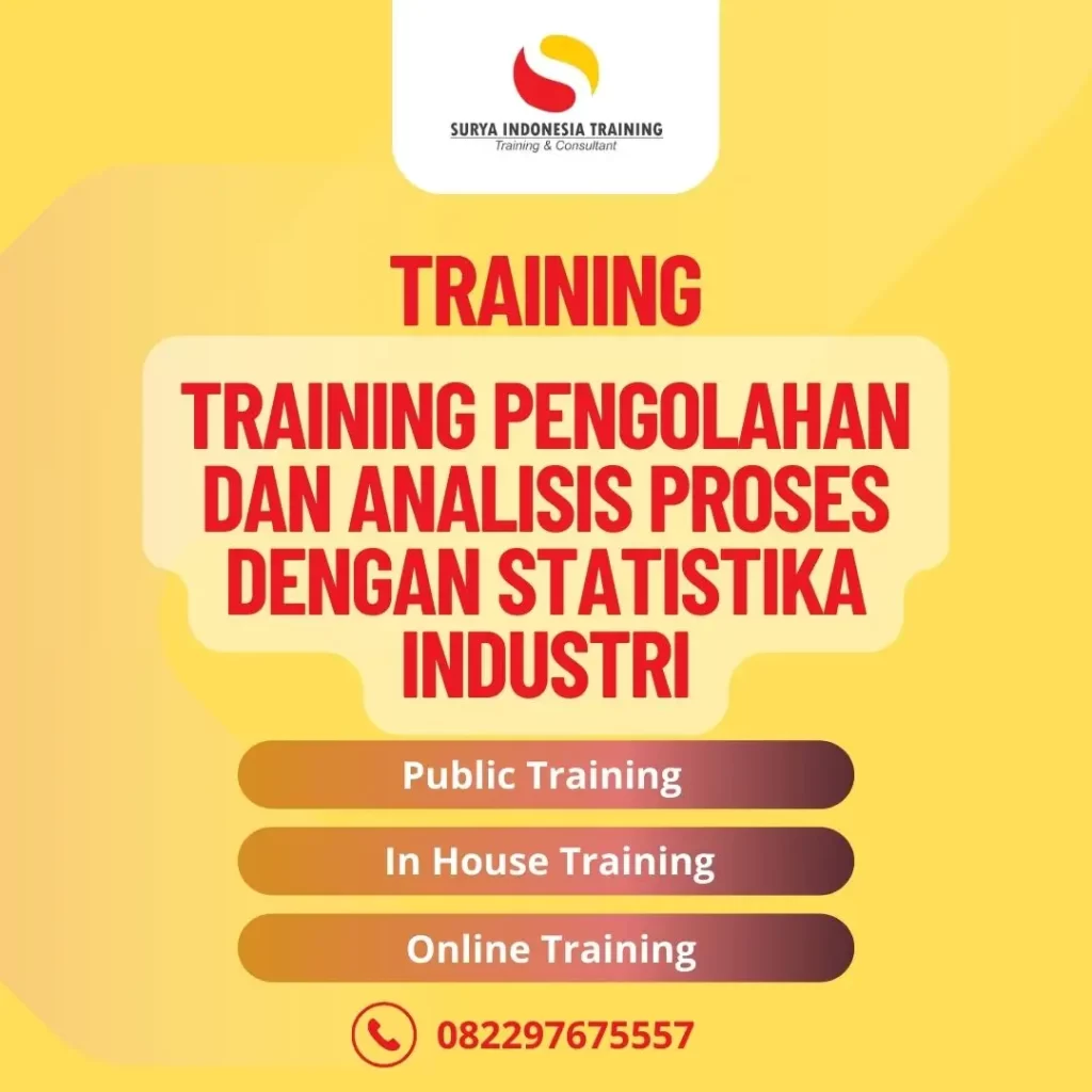 PELATIHAN PENGOLAHAN DAN ANALISIS PROSES DENGAN STATISTIKA INDUSTRI