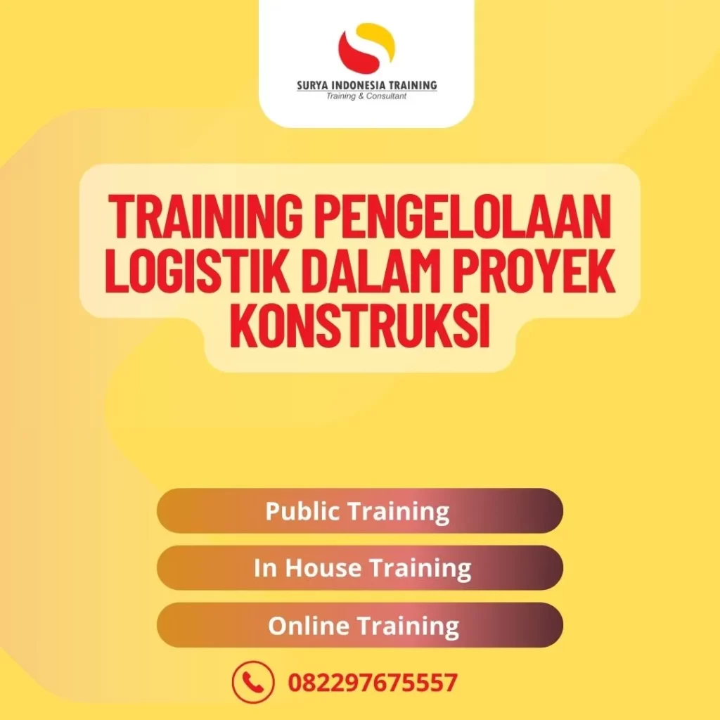 PELATIHAN PENGELOLAAN LOGISTIK DALAM PROYEK KONSTRUKSI