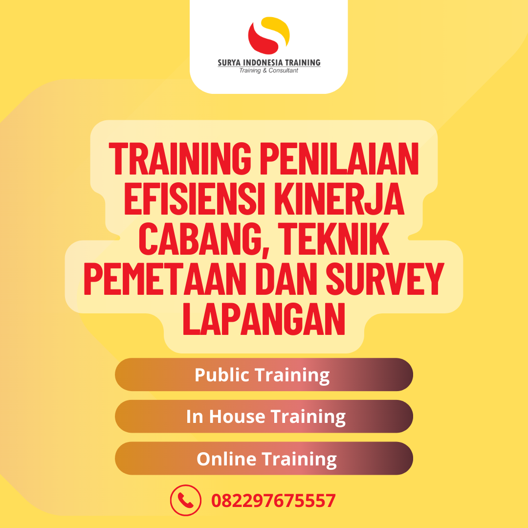 PELATIHAN PENILAIAN EFISIENSI KINERJA CABANG, TEKNIK PEMETAAN DAN SURVEY LAPANGAN