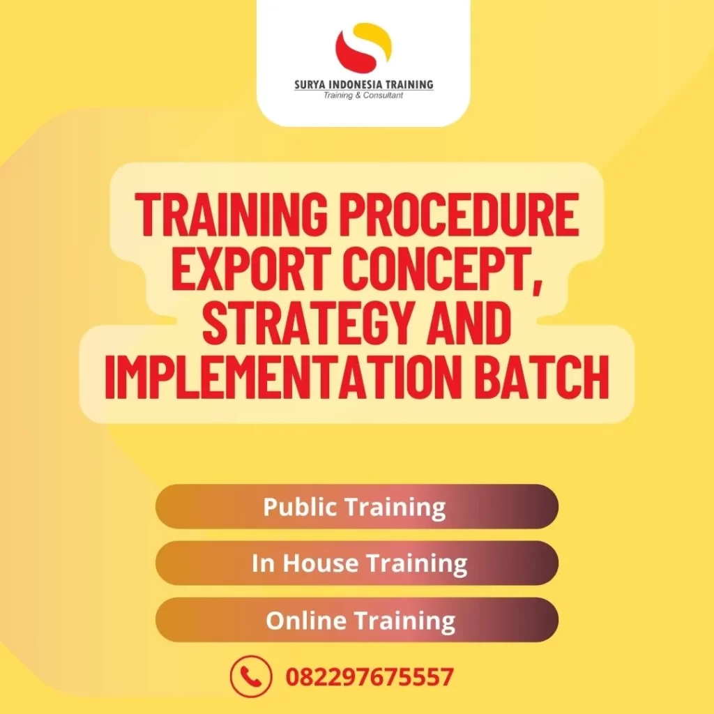 PELATIHAN PROCEDURE EXPORT CONCEPT, STRATEGY AND IMPLEMENTATION BATCH