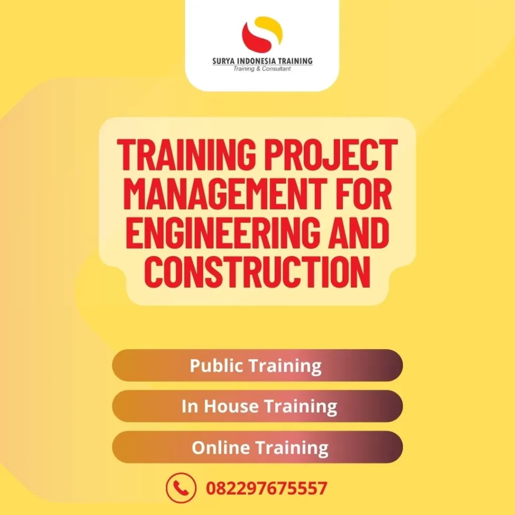 PELATIHAN PROJECT MANAGEMENT FOR ENGINEERING AND CONSTRUCTION