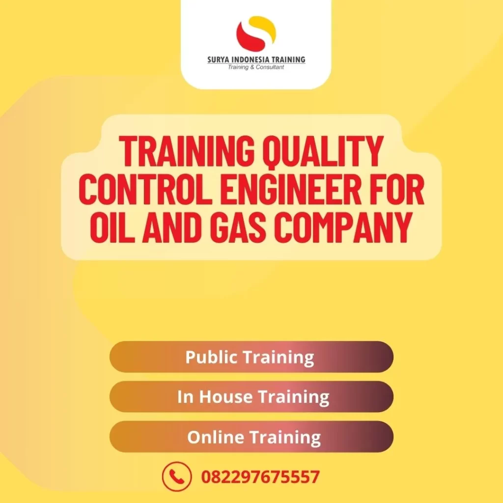PELATIHAN QUALITY CONTROL ENGINEER FOR OIL AND GAS COMPANY