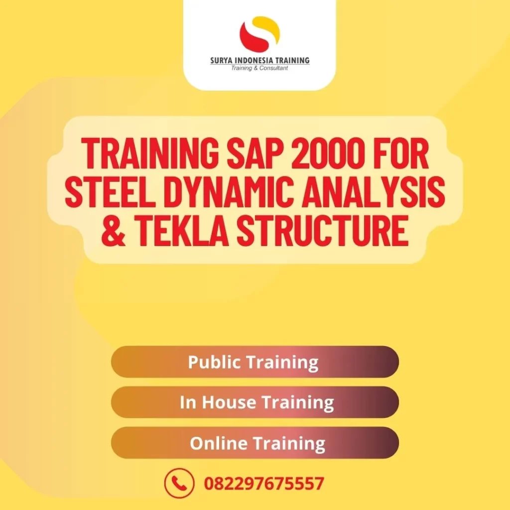 PELATIHAN SAP 2000 FOR STEEL DYNAMIC ANALYSIS & TEKLA STRUCTURE