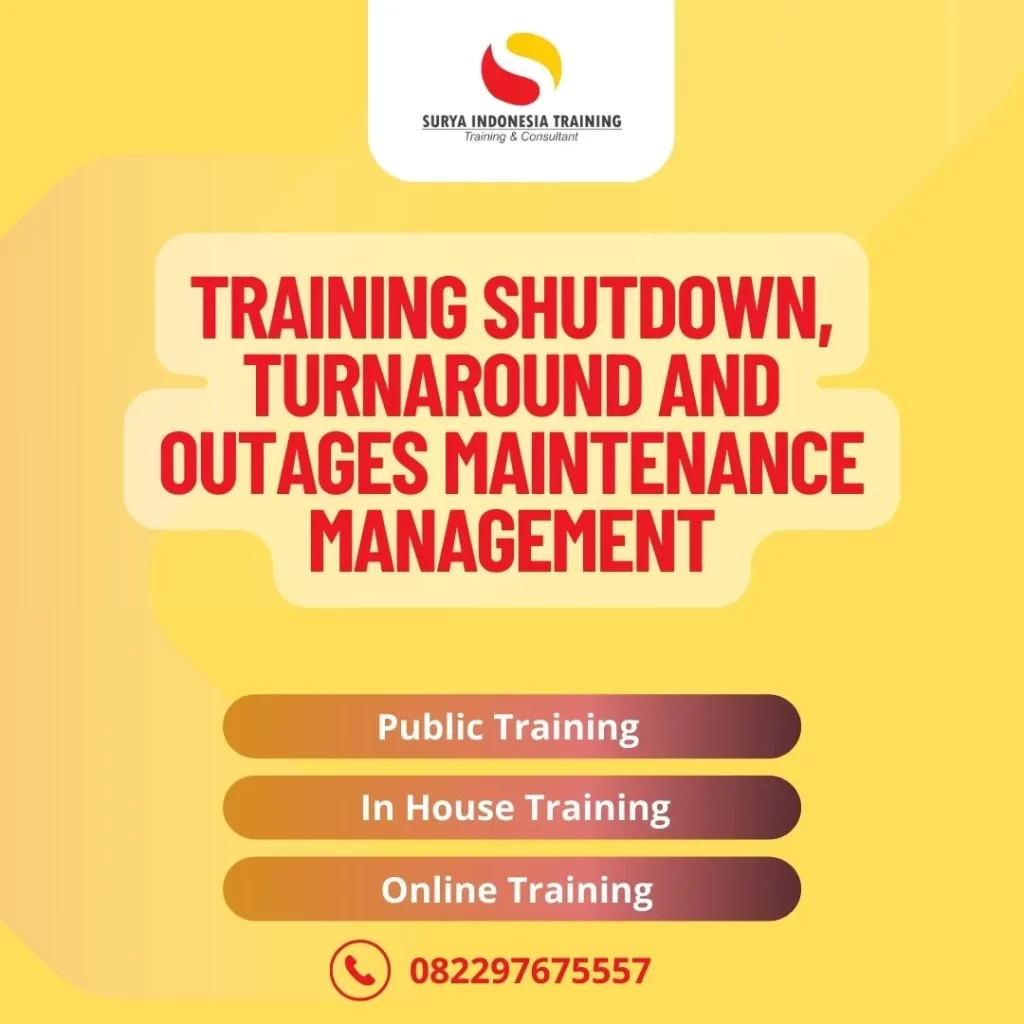 PELATIHAN SHUTDOWN TURNAROUND AND OUTAGES MAINTENANCE MANAGEMENT