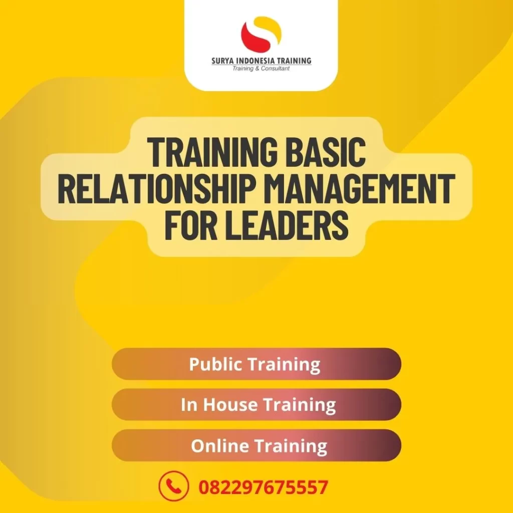 PELATIHAN BASIC RELATIONSHIP MANAGEMENT FOR LEADERS
