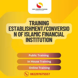 PELATIHAN ESTABLISHMENT/CONVERSION OF ISLAMIC FINANCIAL INSTITUTION JAKARTA