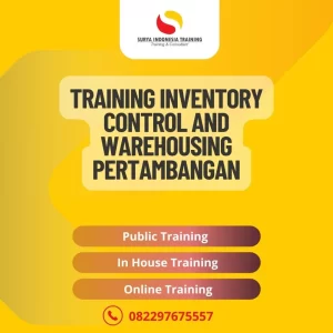 PELATIHAN INVENTORY CONTROL AND WAREHOUSING PERTAMBANGAN JAKARTA