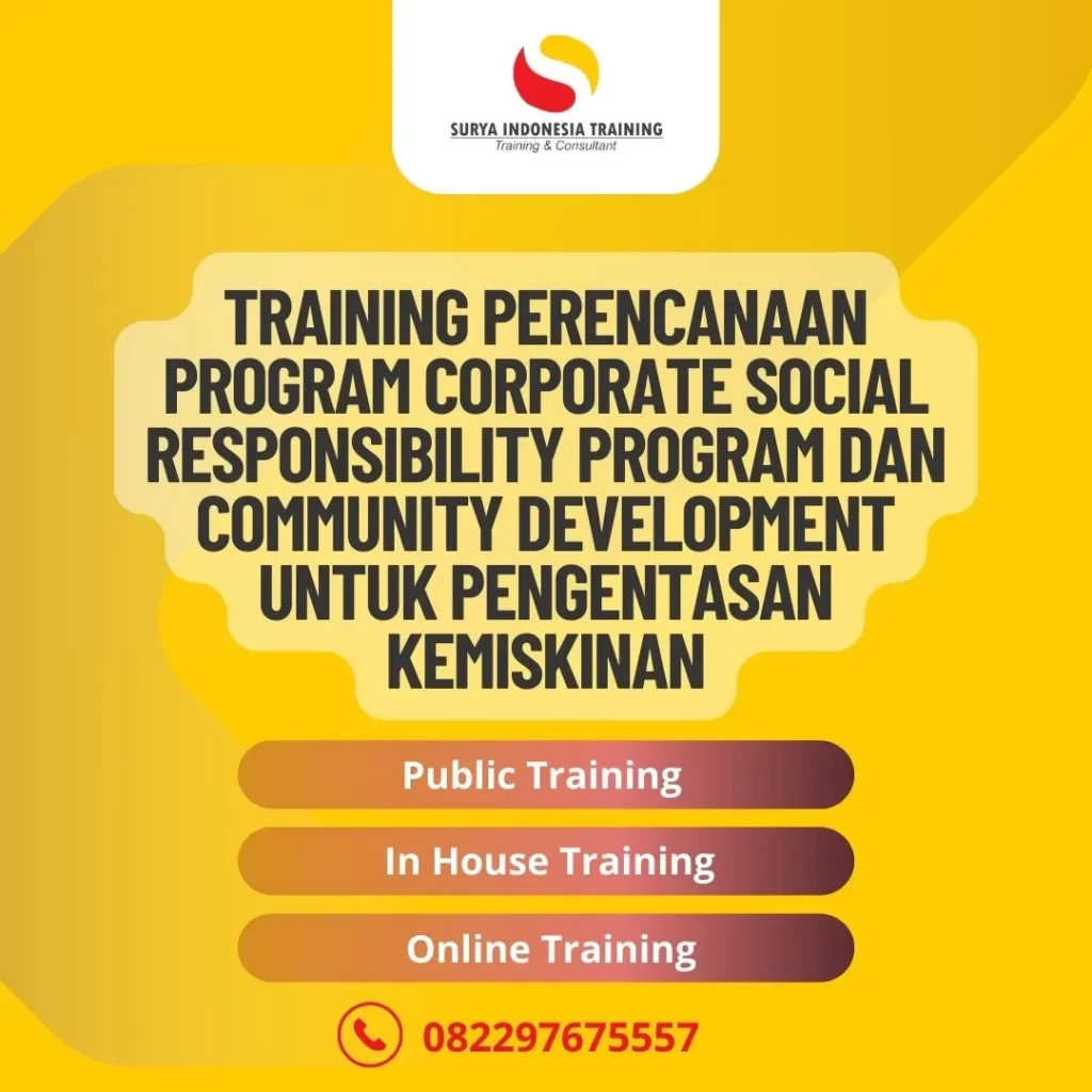 PELATIHAN PERENCANAAN PROGRAM CORPORATE SOCIAL RESPONSIBILITY PROGRAM DAN COMMUNITY DEVELOPMENT UNTUK PENGENTASAN KEMISKINAN